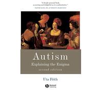Autism: Explaining the Enigma