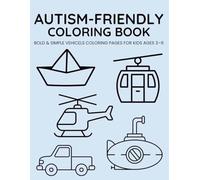 Autism-Friendly Vehicle Coloring Book: Bold & Simple Vehicle Coloring Pages for Kids Ages 3-6