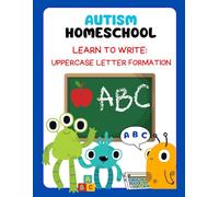 Autism Homeschooling Learn to Write: Uppercase Letter Formation