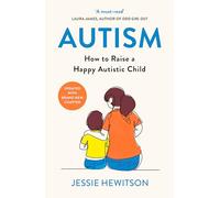 Autism: How to raise a happy autistic child