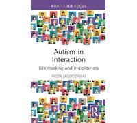 Autism in Interaction: (Un)masking and Impoliteness