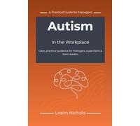 Autism in the Workplace: A Practical Guide for Managers to Support Performance, Communication and Fairness