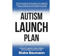 Autism Launch Plan: A parent's guide to help children successfully launch into life