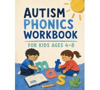 Autism Phonics Workbook for Kids Ages 4-8: Visual Activities for Letter Sounds, CVC Words, Blending, Digraphs, Word Families, Sight Words, and Reading Comprehension for Neurodivergent Learners