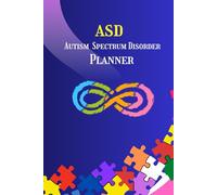 Autism Spectrum Disorder (ASD) Planner: Supporting Parents in Creating a Structured Routine for Their Child