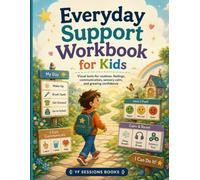 Autism Support Workbook for Kids: 100 Visual Activity Pages for Daily Routines, Emotions, Calm Choices, and Communication Practice