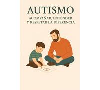 Autismo - Acompañar, entender y respetar la diferencia