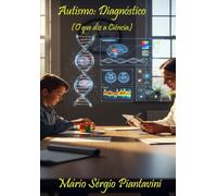 Autismo: Diagnóstico: O que diz a Ciência
