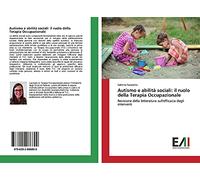 Autismo e abilità sociali: il ruolo della Terapia Occupazionale: Revisione della letteratura sull'efficacia degli interventi