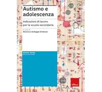 Autismo e adolescenza. Indicazioni di lavoro per la scuola secondaria