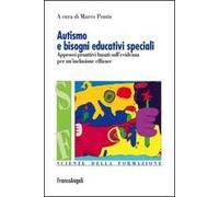 Autismo e bisogni educativi speciali. Approcci proattivi basati sull'evidenza per un'inclusione efficace