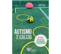 Autismo e calcio, una nuova metodologia d'integrazione e d'insegnamento