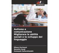 Autismo e comunicazione Migliorare le abilità sociali e lo sviluppo del linguaggio