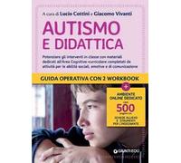 Autismo e didattica. Potenziare gli interventi in classe con materiali dedicati all'Area cognitivo-curricolare completati da attività per le abilità sociali, emotive e di comunicazione. Con espan...
