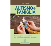 Autismo e famiglia. Capire e sostenere genitori e fratelli - 2018
