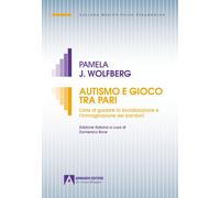 Autismo e gioco tra pari. L’arte di guidare la socializzazione e