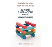 Autismo e mediazione. Fabbricare, come fosse un bricolage, una soluzione per ciascuno