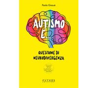 Autismo è.... Questione di neurodivergenza - 2025 - Pathos Edizio