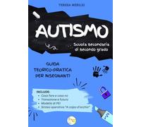 AUTISMO - Guida teorico-pratica per insegnanti - Scuola Secondaria di Secondo Grado