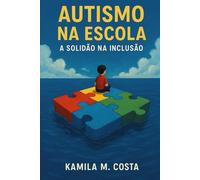 Autismo na Escola: A Solidão na Inclusão