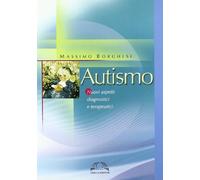Autismo. Nuovi aspetti diagnostici e terapeutici