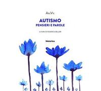Autismo. Pensieri e parole