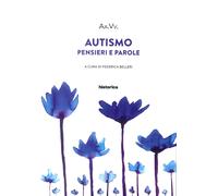 Autismo. Pensieri e parole - [Historica]