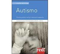 Autismo. Piccola guida a tutti gli interventi terapeutici