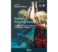 Autismo progetto tartaruga. L'approccio evolutivo-relazionale a mediazione corporea