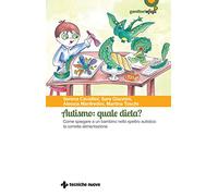 Autismo: quale dieta? Come spiegare a un bambino nello spettro autistico la corretta alimentazione