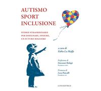 Autismo sport inclusione. Storie straordinarie per disegnare, ins
