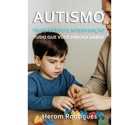 Autismo: Tratamento e Intervenção: Tudo o que você precisa saber