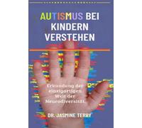AUTISMUS BEI KINDERN VERSTEHEN: Erkundung der einzigartigen Welt der Neurodiversität.