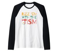 Autistic Funny Rizz Em with The Tism Retro Autism Maglia con Maniche Raglan