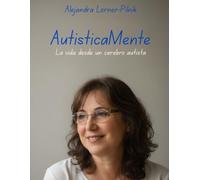 AutisticaMente: La vida desde un cerebro autista