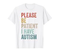 Autistico Neurodivergente Please Be Patient I Have Autism Maglietta