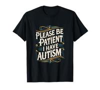 Autistico Neurodivergente Please Be Patient I Have Autism Maglietta
