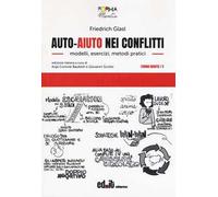 Auto-aiuto nei conflitti. Modelli, esercizi, metodi pratici