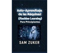 AUTO-APRENDIZAJE DE LAS MAQUINAS: MACHINE LEARNING