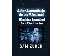 AUTO-APRENDIZAJE DE LAS MAQUINAS: MACHINE LEARNING