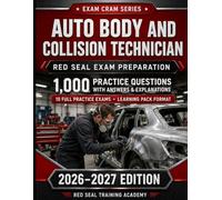 Auto Body and Collision Technician: Red Seal Exam Preparation - 1,000 Practice Questions with Answers and Explanations | 10 Full Practice Exams, Learning Pack Format (2025-2026 Edition)