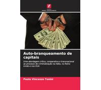 Auto-branqueamento de capitais: Uma abordagem crítica, comparativa e transnacional ao processo de criminalização na Itália, no Reino Unido e nos EUA