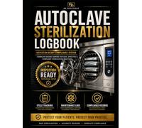 Auto Clave Sterilization Log Book: Dental, Medical, Clinical Use