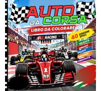 AUTO DA CORSA: Scopri, Colora, Vivi la Passione delle Auto da Corsa