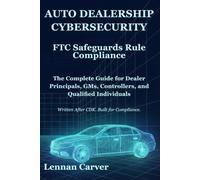 AUTO DEALERSHIP CYBERSECURITY: FTC Safeguards Rule Compliance
