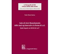 Auto ed etero finanziamento delle start-up innovative in forma di s.r.l. Quale impatto sui diritti dei soci?