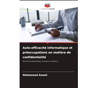 Auto-efficacité informatique et préoccupations en matière de confidentialité: Notions fondamentales, concepts et relations