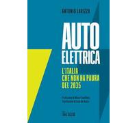 Auto elettrica. L'Italia che non ha paura del 2035