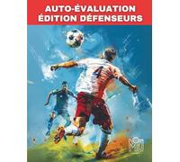 AUTO-ÉVALUATION ÉDITION DÉFENSEURS: Analyser, apprendre, dépasser, la croissance vient de vous