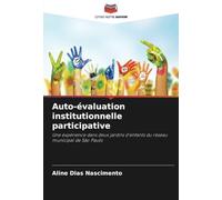 Auto-évaluation institutionnelle participative: Une expérience dans deux jardins d'enfants du réseau municipal de São Paulo